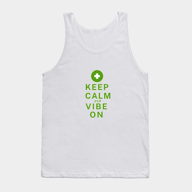 Keep Calm and Vibe on - Green Tank Top by Rebecca Abraxas - Brilliant Possibili Tees